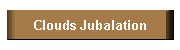Clouds Jubalation