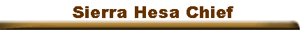 Sierra Hesa Chief
